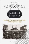 Napoli è servita. Mimì alla ferrovia racconta la città dal dopoguerra a oggi libro