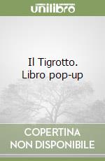 Il Tigrotto. Libro pop-up libro