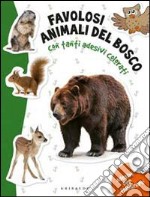 Favolosi animali del bosco. Con adesivi libro