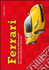 Ferrari. Ediz. italiana e inglese libro