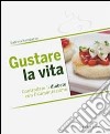 Gustare la vita. Controllare il diabete con l'alimentazione libro