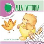 Alla fattoria. Scricciolibri libro