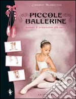 Piccole ballerine. Manuale di preparazione alla danza