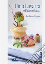 Pino Lavarra e Palazzo Sasso. Eccellenze del gusto