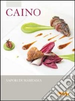 Caino. Sapori di Maremma libro