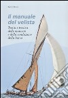 Il manuale del velista. Teoria e tecnica delle manovre e della conduzione della barca libro