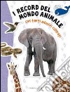 I record del mondo animali. Con adesivi. Ediz. illustrata libro