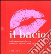 Il bacio. I più bei momenti d'amore nel cinema, nell'arte, nella poesia libro