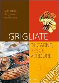 Grigliate di carne, pesce, verdure libro