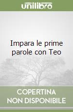 Impara le prime parole con Teo libro