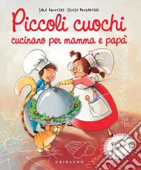 Piccoli cuochi cucinano per mamma e papà libro