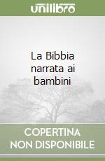 La Bibbia narrata ai bambini libro