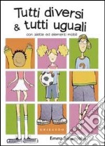 Tutti diversi & tutti uguali libro