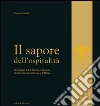 Il sapore dell'ospitalità. In viaggio tra il fascino e il gusto dei Relais & Chateau d'Italia libro di Orlandi Claudia