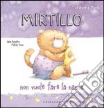 Mirtillo non vuole fare la nanna libro