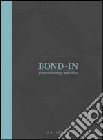 Bond-in 2. From technology to fashion. Ediz. italiana e inglese libro