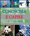 Conoscere e capire. In 400 domande e risposte libro di Spilsbury Louise