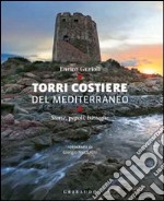 Torri costiere del Mediterraneo. Storie, popoli, battaglie libro