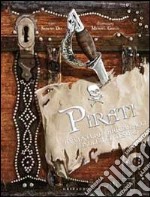 Pirati. Avventure; arrembaggi e isole del tesoro. Ediz. illustrata libro