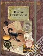 Il curioso taccuino di bestie pericolose del dott. Bellamy. Ediz. illustrata libro