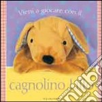 Vieni a giocare con il cagnolino Lillo libro