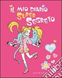 Il mio diario super segreto. Con gadget libro