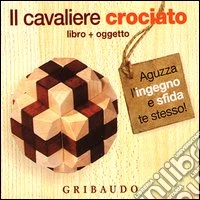 Il cavaliere crociato. Con gadget libro