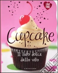 Cupcake. Il lato dolce della vita