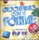 Giochiamo con le forme in 3D. La geometria pop-up libro