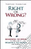 Right or wrong? Smaschera i 101 errori più frequenti e migliora il tuo inglese per sempre libro