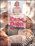 Pane, dolci & fantasia libro