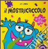 Il mostricaccolo. Libro pop-up libro