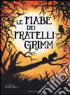 Le fiabe dei fratelli Grimm libro