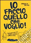 Io faccio quello che voglio! libro