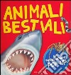 Animali bestiali. Libro pop-up. Ediz. illustrata libro