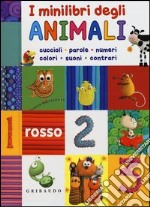 I minilibri degli animali: cuccioli, parole, numeri, colori, suoni, contrari libro