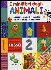 I minilibri degli animali: cuccioli, parole, numeri, colori, suoni, contrari libro