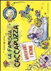 La famiglia Caccapuzza. Arrivano i nonni! libro