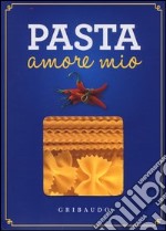 Pasta amore mio. Con gadget libro