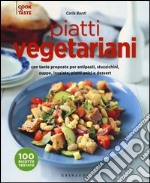 Piatti vegetariani con tante proposte per antipasti, stuzzichini, zuppe, insalate, piatti unici e dessert. Ediz. illustrata libro