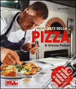 L'arte della pizza di Simone Padoan libro