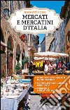 Mercati e mercatini d'Italia libro