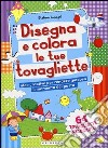 Disegna e colora le tue tovagliette. Idee creative per rendere giocoso il momento del pasto. Ediz. illustrata. Con gadget libro