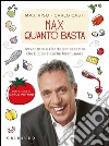 Max quanto basta. Avventure e ricette per scoprire che il cibo è anche buonumore libro