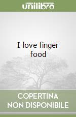 I love finger food