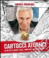 Cartocci atomici. 80 ricette creative dal cuoco più pazzo del mondo. Ediz. illustrata libro