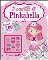 I vestiti di Pinkabella. Con adesivi libro