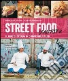 Street food d'autore. Il cibo da strada in chiave gourmand. Testo inglese a fronte libro