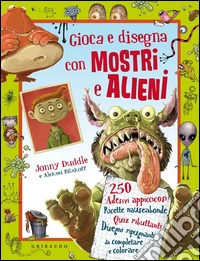 Gioca e disegna con mostri e alieni. Con adesivi. Ediz. illustrata libro