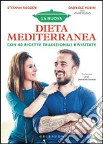 La nuova dieta mediterranea. Con 40 ricette tradizionali rivisitate libro